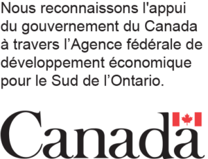 Nous reconnaissons l'appui du gouvernement du Canada à travers l'Agence fédérale de développement économique pour le Sud de l’Ontario, Canada